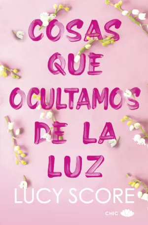 COSAS QUE OCULTAMOS DE LA LUZ. SCORE, LUCY. 9788419702036 Librería La  Montaña Mágica